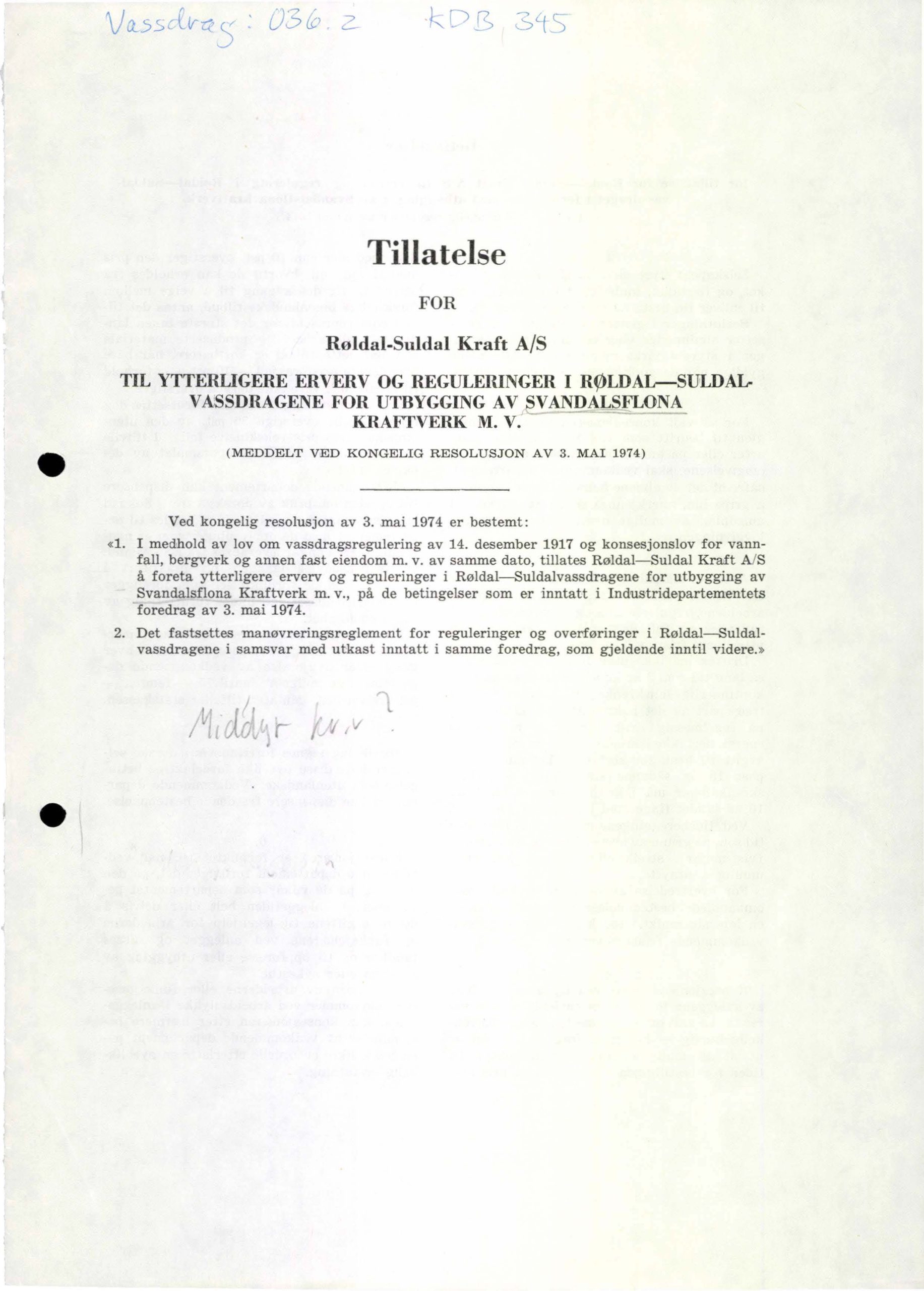 Tillatelse til ytterligere erverv og reguleringer i Røldal-Suldal-vassdragene for utbygging av Svandalsflona Kraftverk m.v., 3. mai 1974