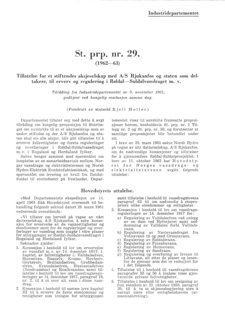 Tillatelse for en stiftendes aksjeselskap med A/S Rjukanfos og staten som deltakere, til erverv og regulering i Røldal-Suldalvassdraget m. v. – 9. november 1962